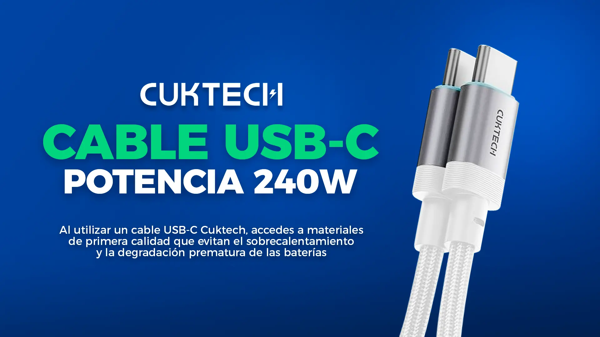 Cable USB-C Cuktech blanco y gris sobre fondo azul, junto al texto “CABLE USB-C POTENCIA 240W”.